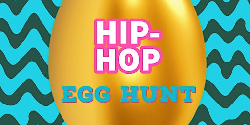 Imagem principal do evento Hip Hop Egg Hunt