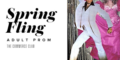 Immagine principale di Spring Fling - Commerce Club Adult Prom 