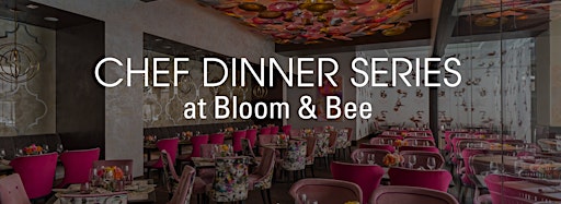 Collection image for Chef Dinner Series at Bloom & Bee