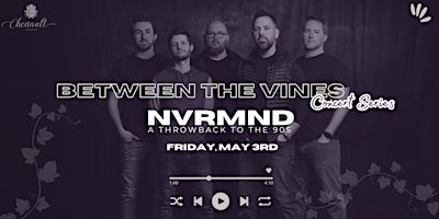 Imagem principal do evento Between the Vines Concert Series featuring NVRMND, a Throwback to the 90s