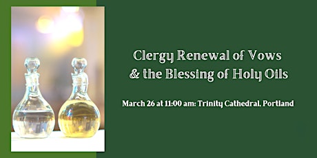 Hauptbild für Clergy Renewal of Vows & the Blessing of Holy Oils - Portland