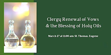 Clergy Renewal of Vows & the Blessing of Holy Oil - Eugene primary image