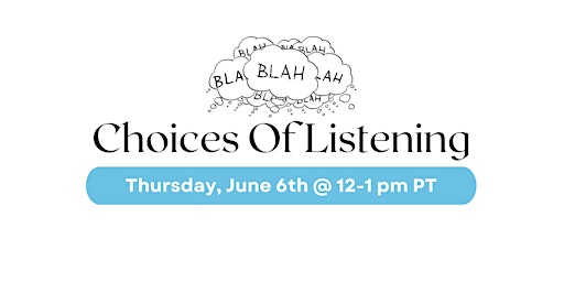 Hauptbild für Navigating Tough Talks Through Your Choices Of Listening