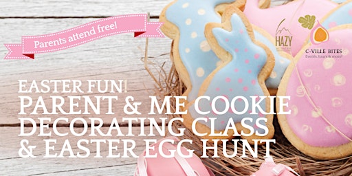 Parent and Me Easter Cookie Decorating Class, free Easter Egg Hunt follows primary image