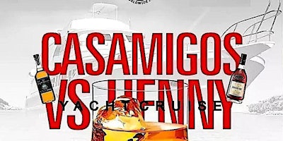 Primaire afbeelding van CASAMIGOS VS HENNY NIGHT PARTY CRUISE NYC