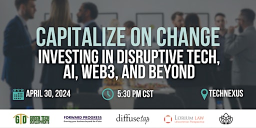 Image principale de Capitalize on Change: Investing in Disruptive Tech, AI, Web3 and Beyond