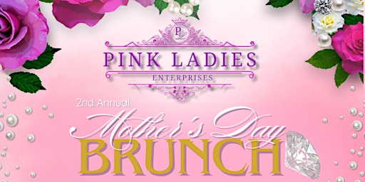 Imagem principal do evento Pink Ladies' 2nd Annual Mother's Day Brunch