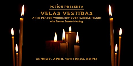 Velas Vestidas: An In Person Workshop Over Candle Magic