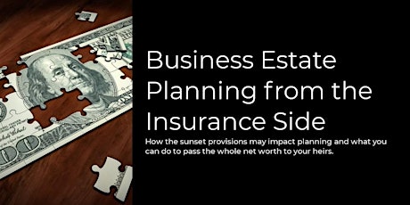 Secure Your Legacy: Business Estate Planning from the Insurance Side