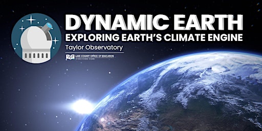 Imagem principal do evento Taylor Observatory -  Dynamic Earth: Exploring Earth's Climate Engine