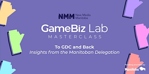 Hauptbild für GameBiz Lab: To GDC and Back - Insights from the Manitoban Delegation