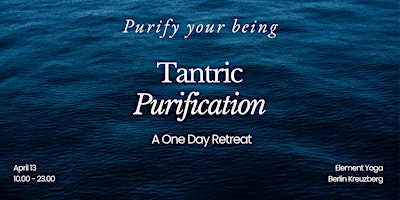 Imagen principal de Purify your being: Tantric Purification - One Day Retreat