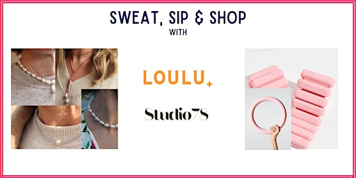 Sweat, Sip & Shop with Studio78 and Wear Loulu primary image