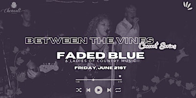 Image principale de Between the Vines Concert Series featuring Faded Blue