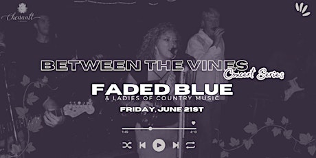 Between the Vines Concert Series featuring Faded Blue