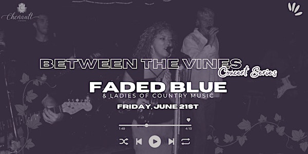 Between the Vines Concert Series featuring Faded Blue