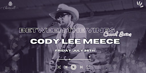 Image principale de Between the Vines Concert Series featuring Cody Lee Meece
