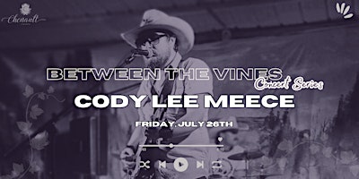 Primaire afbeelding van Between the Vines Concert Series featuring Cody Lee Meece