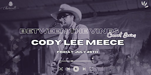 Imagen principal de Between the Vines Concert Series featuring Cody Lee Meece