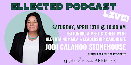 Imagem principal de Ellected Podcast w/ NDP MLA & Leadership Candidate Jodi Calahoo Stonehouse