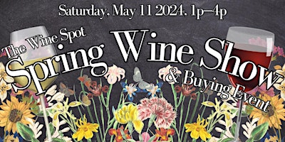 Hauptbild für The Wine Spot 2024 Spring Wine Show - General Public Tickets