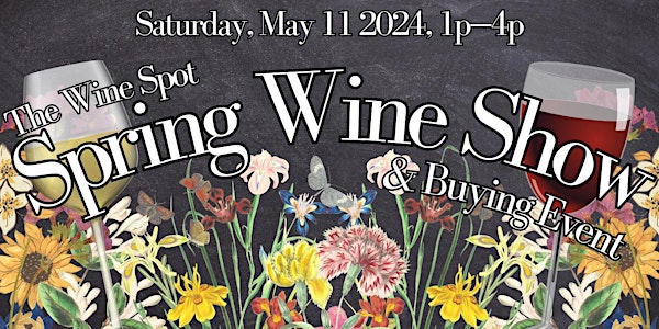 The Wine Spot 2024 Spring Wine Show - General Public Tickets