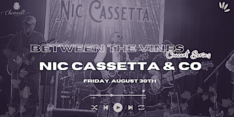 Between the Vines Concert Series featuring Nic Cassetta & Co.