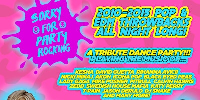 Imagem principal do evento SORRY FOR PARTY ROCKING (2010-2015 Pop & EDM All Night Long!)