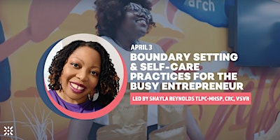 Primaire afbeelding van The Whole Entrepreneur Series: Boundary Setting and Self-Care Practices