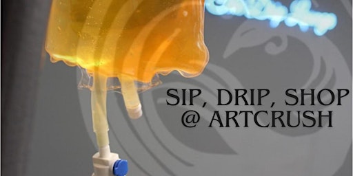 Sip, Drip, & Shop at ArtCrush primary image