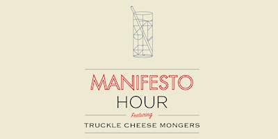 Imagen principal de MANIFESTO HOUR: Tasting w/ TRUCKLE CHEESE MONGERS