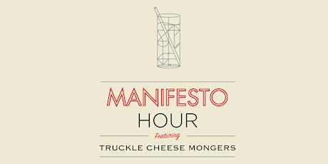 MANIFESTO HOUR: Tasting w/ TRUCKLE CHEESE MONGERS
