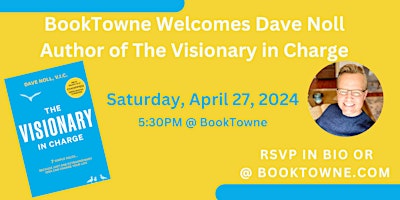 Primaire afbeelding van BookTowne Welcomes Dave Noll Author of the Visionary in Charge