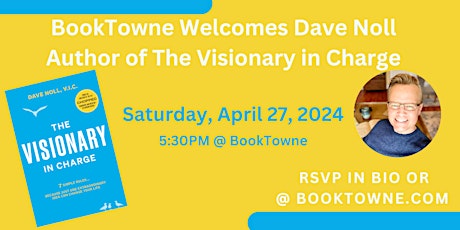 Primaire afbeelding van BookTowne Welcomes Dave Noll Author of the Visionary in Charge