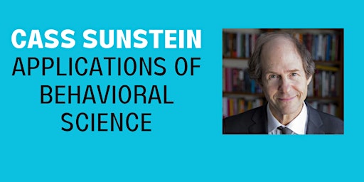 Cass Sunstein - Applications of Behavioral Science  primärbild