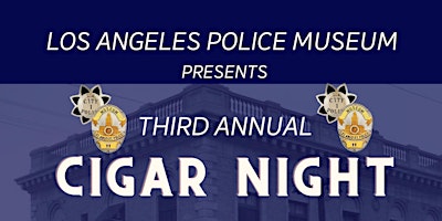 Image principale de Los Angeles Police Museum 2024 Cigar Night