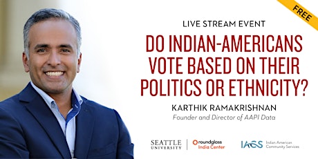 Indian-American Votes in 2024 with Dr. Karthik Ramakrishnan |  Hybrid Event