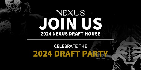 2024 Nexus Draft House