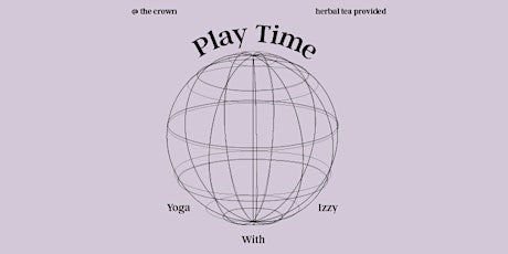 Play Time -Yoga at The Crown