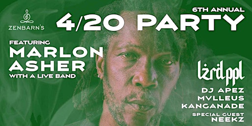Imagem principal de Zenbarn's Annual 420 Party featuring Marlon Asher!