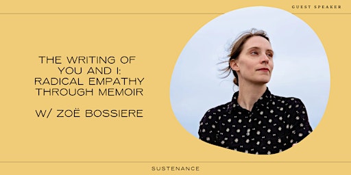 Imagen principal de The Writing of You and I: Radical Empathy through Memoir w/ Zoë Bossiere