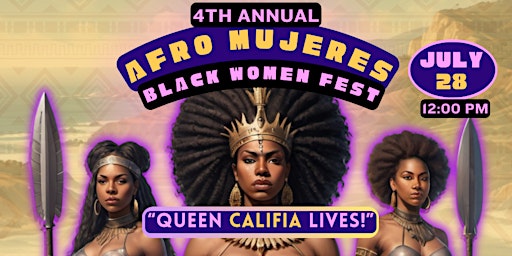 Imagem principal de International Afro Women Day/ Afro Mujeres Fest 2024: Queen Califia Lives!