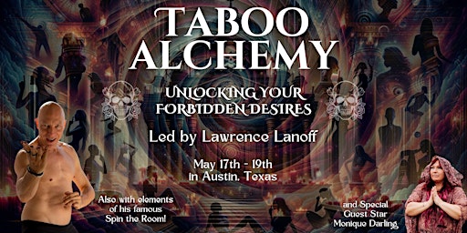 Hauptbild für Taboo Alchemy: Unlocking Your Forbidden Desires w/ Lawrence Lanoff