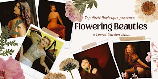 Imagem principal do evento Top Shelf Burlesque presents: Flowering Beauties, A Secret Garden Show
