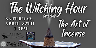 Imagem principal de The Witching Hour Presents: The Art of Incense