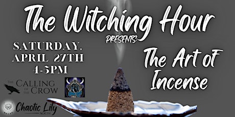 The Witching Hour Presents: The Art of Incense