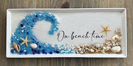“On Beach Time” Crushed Glass & Resin Charcuterie Tray Paint Sip Art Class