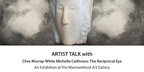 Artists Talk with Clive Murray-White and Michelle Caithness