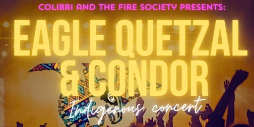 Hauptbild für EAGLE QUETZAL AND CONDOR: Indigenous Concert