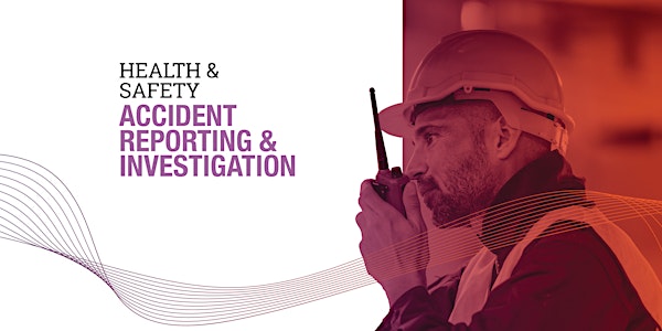 Accident Reporting and Investigation - Gisborne